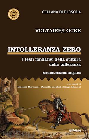 voltaire; locke john - intolleranza zero. i testi fondativi della cultura della tolleranza. ediz. ampliata