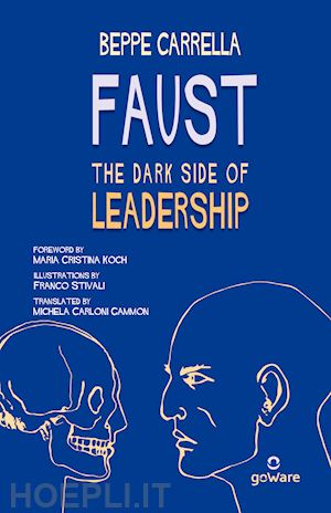 carrella beppe - faust. the dark side of leadership