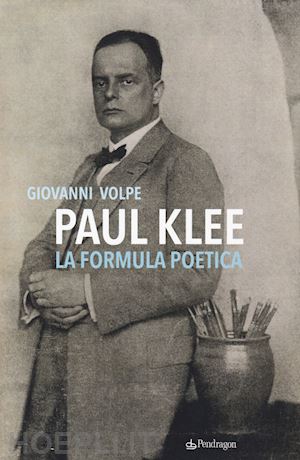 volpe giovanni - paul klee. la formula poetica