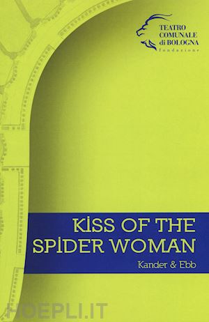  - kiss of the spider woman. kander & ebb