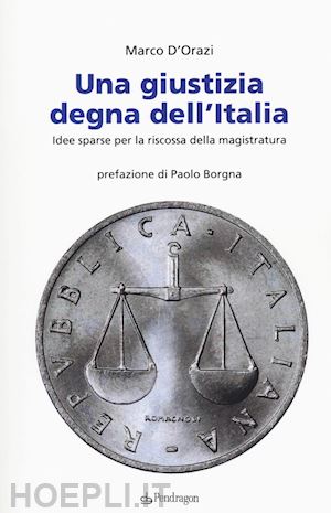 d'orazi marco - una giustizia degna dell'italia