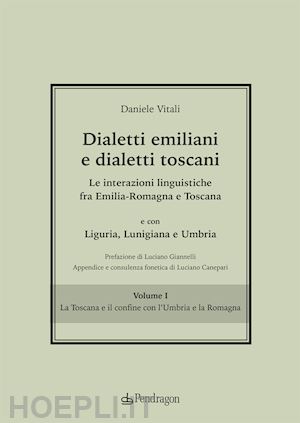 vitali daniele - dialetti emiliani e dialetti toscani. vol. 1