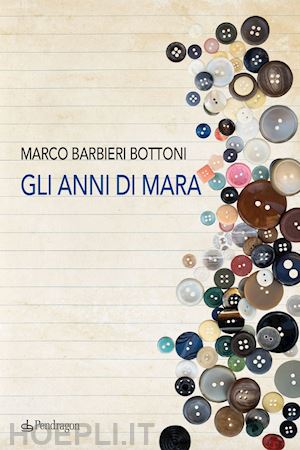 barbieri bottoni marco - gli anni di mara