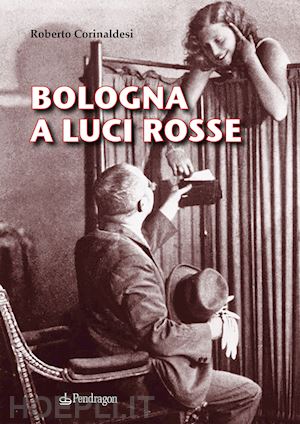 corinaldesi roberto - bologna a luci rosse