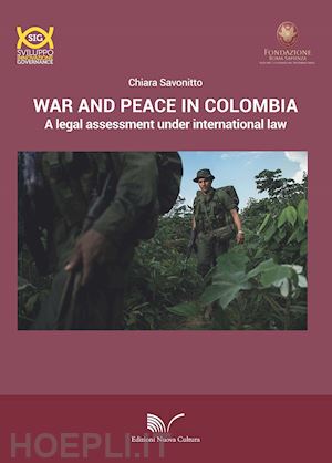 savonitto chiara - war and peace in colombia. a legal assessment under international law