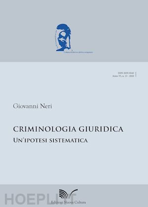 neri giovanni - criminologia giuridica. un'ipotesi sistematica