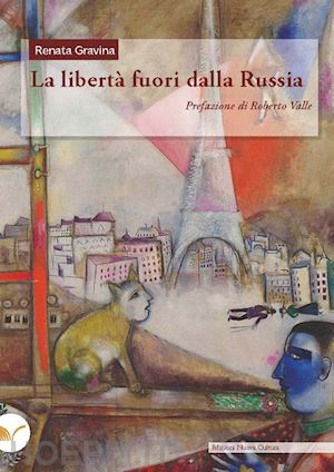 gravina renata - liberta' fuori dalla russia. i liberalismi russi tra guerra e rivoluzione e l'em