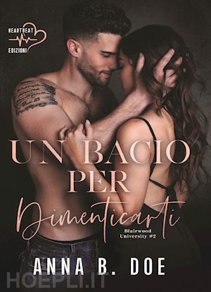 doe anna b. - un bacio per dimenticarti. blairwood university. vol. 2