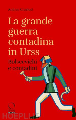 graziosi andrea - la grande guerra contadina in urss