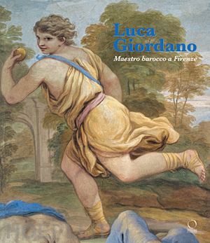 lattuada r. (curatore); scavizzi g. (curatore); zucchi v. (curatore) - luca giordano. maestro barocco a firenze