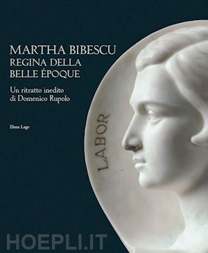 lago elena - martha bibescu regina della belle epoque. un ritratto inedito di domenico rupolo