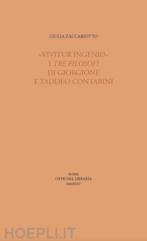 zaccariotto giulia - «vivitur ingenio». i tre filosofi di giorgione e taddeo contarini