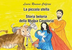 romano colferai laura - la piccola stella. storia belluria della mussa cavaloria. le fiabe di nonna laura