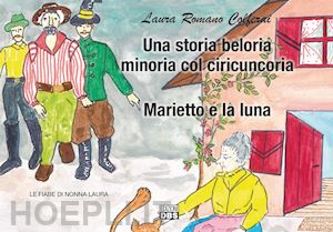 romano colferai laura - una storia belluria minoria col ciricuncoria. le fiabe di nonna laura