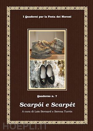 bernard l.(curatore); turrin s.(curatore) - scarpoi e scarpét