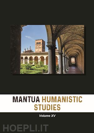 pasta g. (curatore) - mantua humanistic studies. vol. 15