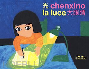 chenxino - la luce. ediz. cinese e italiana