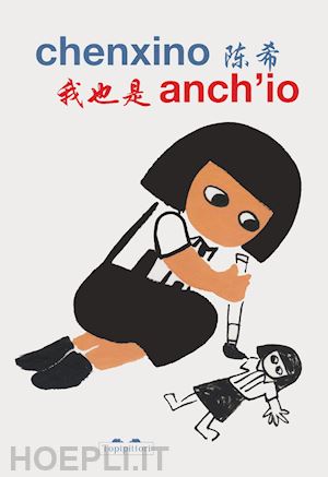 chenxino - anch'io. ediz. italiana e cinese