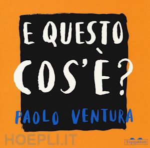 ventura paolo - e questo cos'e'?