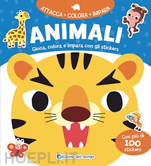 aa.vv. - animali. gioca, colora e impara con gli stickers. con adesivi. ediz. a colori