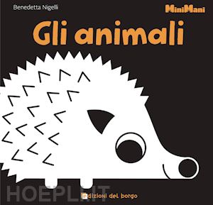 nigelli benedetta - gli animali. minimani. ediz. illustrata