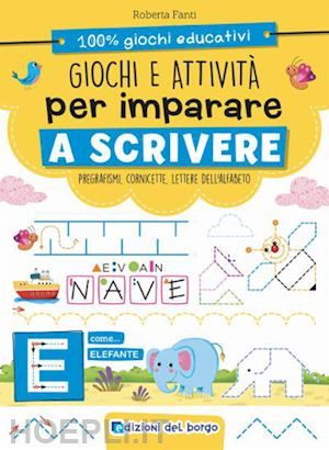 fanti roberta - giochi e attivita' per imparare a scrivere. ediz. a colori