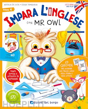 de luca natalia; tamburini elena - impara l'inglese con mr owl. let's read and play. ediz. a colori. con qr code pe