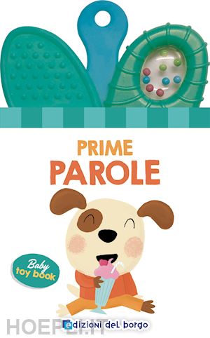 aa.vv. - prime parole. baby toy book. ediz. a colori