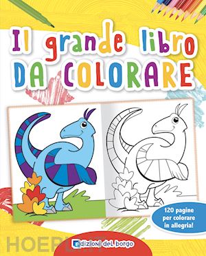 ambrosini ilaria - il grande libro da colorare. ediz. a colori