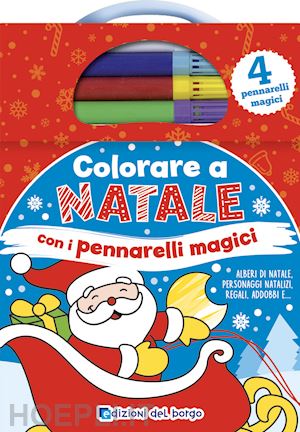 Colora la fattoria con i pennarelli magici. Ediz. a colori. Con 4 pennarelli  - Deborah Forni - Libro - Edizioni del Borgo 