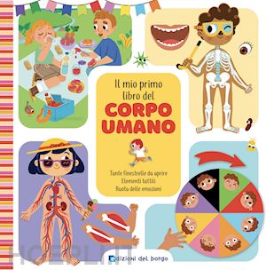 aa.vv. - il mio primo libro del corpo umano. ediz. a colori