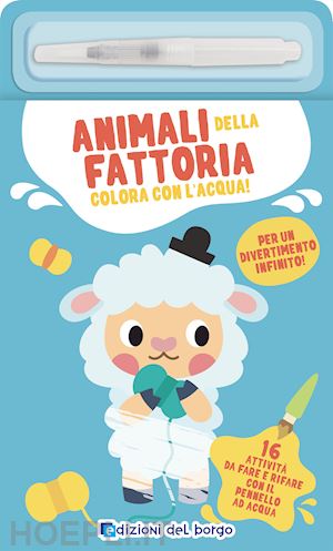  - animali della fattoria. ediz. a colori. con pennarello ad acqua