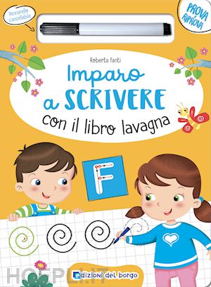 fanti roberta - imparo a scrivere con il libro lavagna. ediz. a colori. con pennarello cancellab