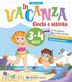 fanti roberta - in vacanza 3-4 anni. giochi e attivita'. ediz. a colori. con 6 pnnarelli