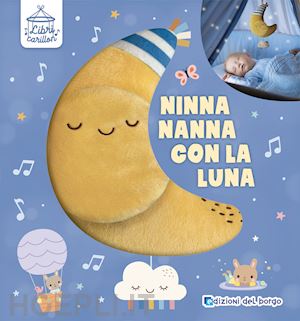 aa.vv. - ninna nanna con la luna. libri carillon. ediz. a colori