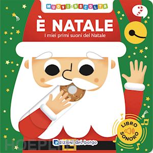 nigelli benedetta - e natale. i miei primi suoni del natale. muovi e ascolta. ediz. a colori