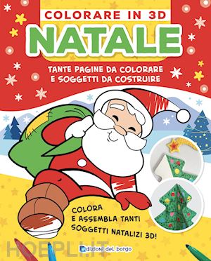 fanti roberta - natale. colorare in 3d. tante pagine da colorare e soggetti da costruire. ediz.