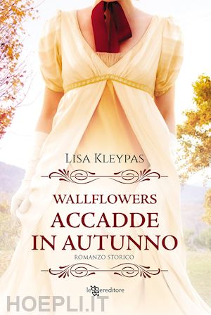 kleypas lisa - accadde in autunno. wallflowers. vol. 2