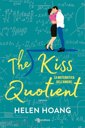 hoang helen - the kiss quotient. la matematica dell'amore