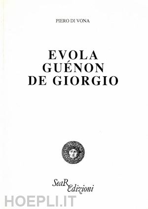 di vona piero - evola, guénon, de giorgio