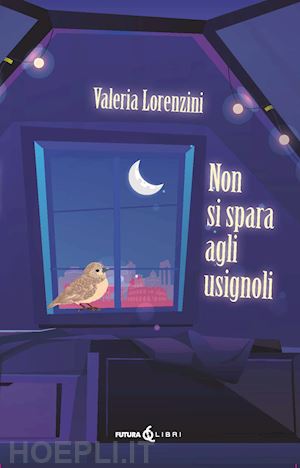 lorenzini valeria - non si spara agli usignoli