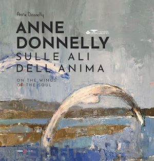 donnelly anne - sulle ali dell'anima-on the wing of the soul. ediz. bilingue