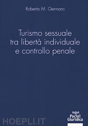 gennaro - turismo sessuale tra liberta' individuale e controllo penale
