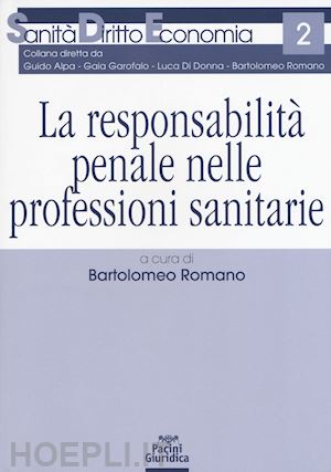 romano bartolomeo (curatore) - responsabilita' penale nelle professioni sanitarie