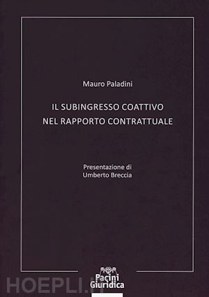 paladini mauro - il subingresso coattivo nel rapporto contrattuale