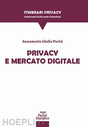 parisi annamaria giulia - privacy e mercato digitale