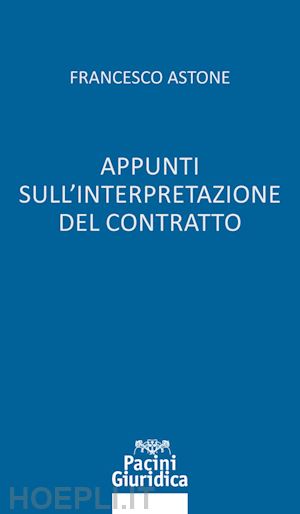 astone francesco - appunti sull'interpretazione del contratto