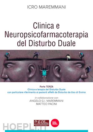 maremmani icro; maremmani angelo g.i.; pacini matteo - clinica e neuropsicofarmacoterapia nel disturbo duale. vol. 3