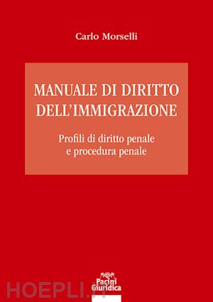 morselli carlo - manuale di diritto dell'immigrazione