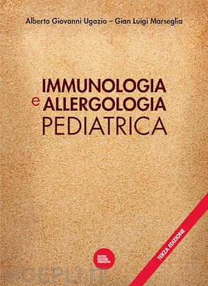 ugazio alberto g., marseglia gian luigi (curatore) - immunologia e allergologia pediatrica